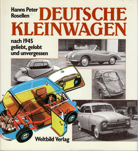 Deutsche Kleinwagen • nach 1945 geliebt, gelobt und unvergessen